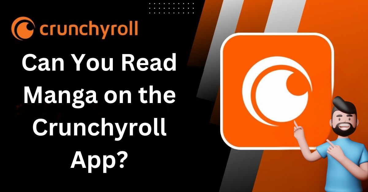 Can You Read Manga on the Crunchyroll App?